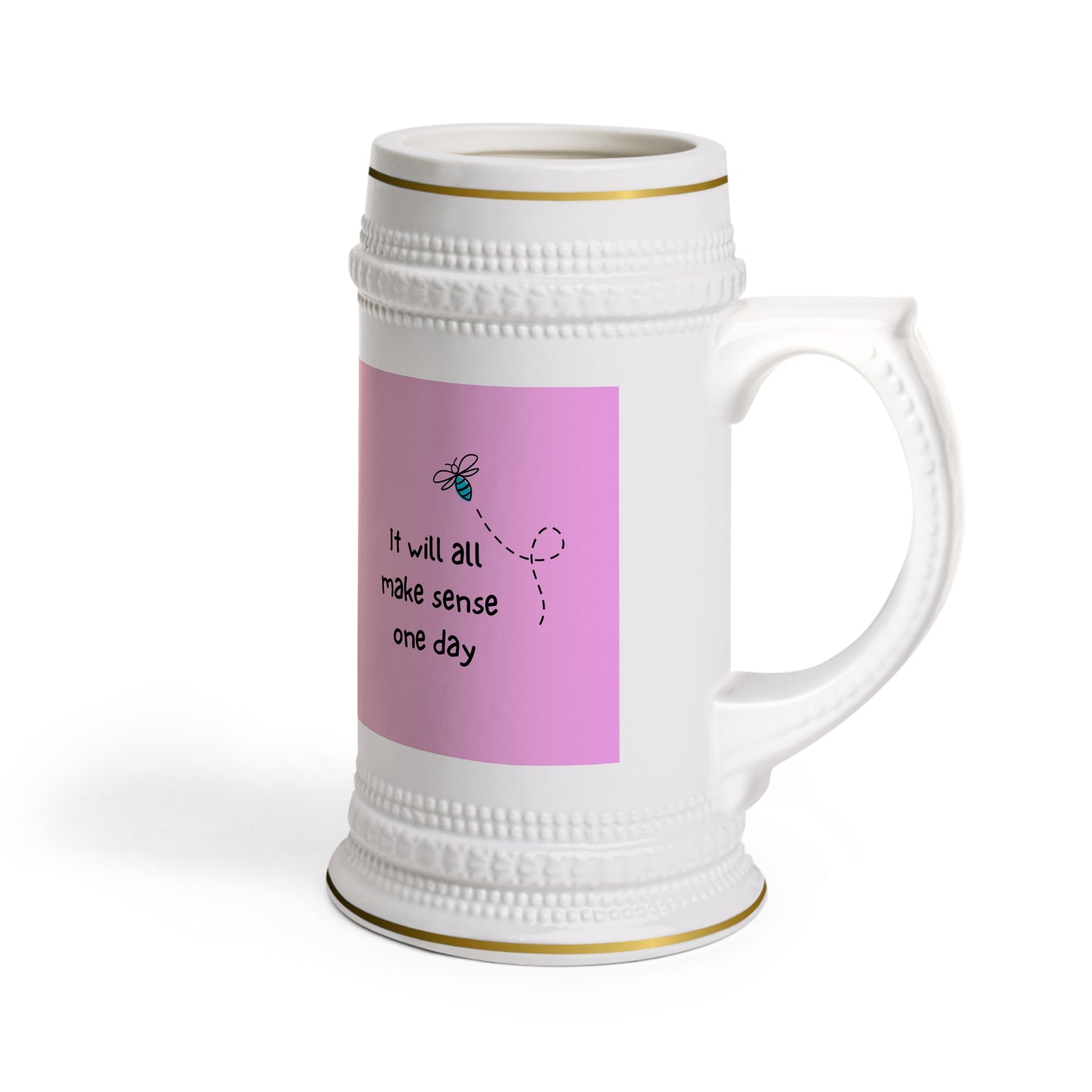 Stein Mug - "It Will All Make Sense One Day"